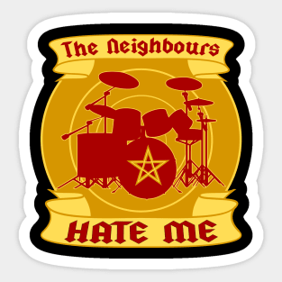 The Nieighbours Hate Me Sticker